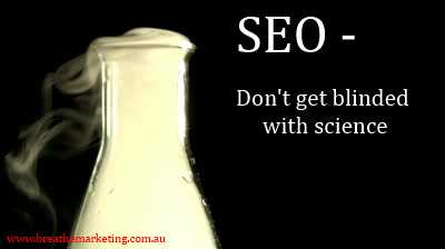 SEO: Don't get blinded with science